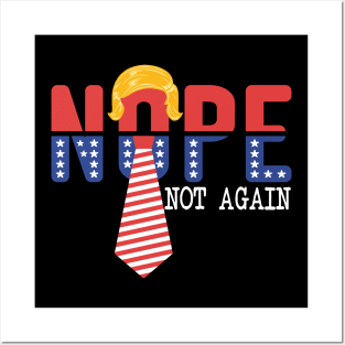 NOPE Not Again Funny Sarcastic Trump Statement USA Humor Posters and Art